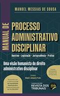 Ler Manual de Processo Administrativo Disciplinar, do autor Manoel Messias de Sousa