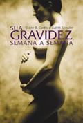 Ler Sua gravidez, semana a semana, do autor Glade B. Curtis; Judith Schuler Ler Sua gravidez, semana a semana, do autor Glade B. Curtis; Judith Schuler
