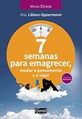 Ler 7 semanas para emagrecer, mudar o pensamento e a vida!, do autor Liliane Oppermann Ler 7 semanas para emagrecer, mudar o pensamento e a vida!, do autor Liliane Oppermann