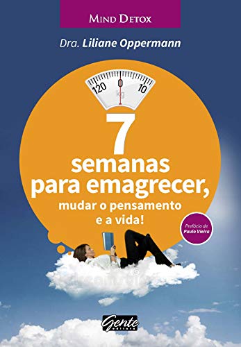 7 semanas para emagrecer, mudar o pensamento e a vida!, do autor Liliane Oppermann