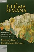 Ler A Última Semana, do autor Marcus J. Borg Ler A Última Semana, do autor Marcus J. Borg