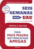 Ler Seis semanas para Uau, do autor Venice Fulton Ler Seis semanas para Uau, do autor Venice Fulton