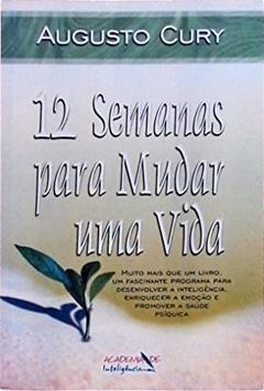 12 Semanas Para Mudar Uma Vida - Portuguese, do autor Augusto Cury