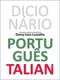 Ler Dicionário Português Talian: Dissionàrio Portoghese Talian, do autor Darcy Loss Luzzatto