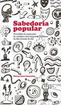 Ler Sabedoria Popular: Provérbios & expressões do cotidiano dos imigrantes italianos do Rio Grande do Sul, do autor Darcy Loss Luzzatto Ler Sabedoria Popular: Provérbios & expressões do cotidiano dos imigrantes italianos do Rio Grande do Sul, do autor Darcy Loss Luzzatto
