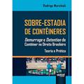 Ler Sobre-Estadia de Contêineres - Demurrage e Detention de Contêiner no Direito Brasileiro - Teoria e Prática, do autor Rodrigo Marchioli Ler Sobre-Estadia de Contêineres - Demurrage e Detention de Contêiner no Direito Brasileiro - Teoria e Prática, do autor Rodrigo Marchioli