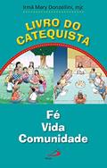Ler Livro do Catequista: Fé, Vida, Comunidade, do autor Irmã Mary Donzellini