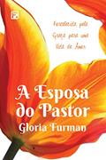 Ler A esposa do pastor, do autor Gloria Furman