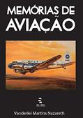 Ler Memórias de Aviação, do autor Vanderlei Martins Nazareth Ler Memórias de Aviação, do autor Vanderlei Martins Nazareth