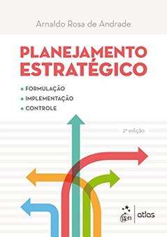 Planejamento Estratégico - Formulação, Implementação e Controle, do autor Atlas