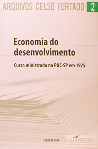 Economia do Desenvolvimento. Curso Ministrado na Puc-Sp em 1975, do autor Celso Furtado