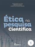 Ler Ética na pesquisa científica: Volume 1, do autor Thiago Rocha da Cunha; Léo Peruzzo Júnior; Jussara Maria Leal de Meirelles