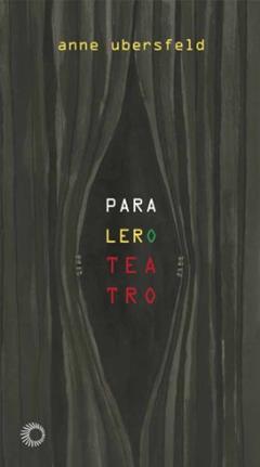 Para ler o teatro, do autor Anne Ubersfeld
