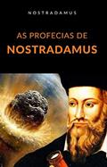 Ler As profecias de Nostradamus (traduzido), do autor Nostradamus Ler As profecias de Nostradamus (traduzido), do autor Nostradamus