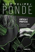 Ler Crítica e profecia, do autor Luiz Felipe Pondé