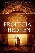 Ler A Profecia de Hedhen (Os Tronos da Luz Livro 1), do autor Cristina Aguiar