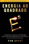 Ler Energia ao Quadrado, do autor Pam Grout Ler Energia ao Quadrado, do autor Pam Grout
