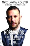 Ler Hormônios: O que eles não querem que você saiba, do autor Marco Botelho