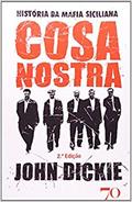 Ler Cosa Nostra: História da Máfia Siciliana, do autor John Dickie Ler Cosa Nostra: História da Máfia Siciliana, do autor John Dickie