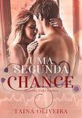 Ler Uma segunda chance: Quando tudo mudou, do autor Tainá Oliveira