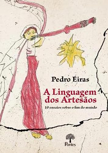 Ler A LINGUAGEM DOS ARTESÃOS, do autor PEDRO EIRAS Ler A LINGUAGEM DOS ARTESÃOS, do autor PEDRO EIRAS
