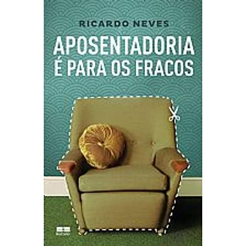 Ler Aposentadoria é para os fracos, do autor Ricardo Neves Ler Aposentadoria é para os fracos, do autor Ricardo Neves