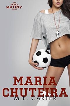Maria Chuteira, do autor M.E. Carter