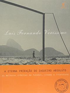 A eterna privação do zagueiro absoluto, do autor Luis Fernando Verissimo