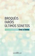 Ler Broquéis: Faróis / Últimos Sonetos: 91, do autor Cruz e Souza