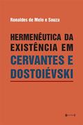 Ler Hermenêutica da Existência em Cervantes e Dostoiévski, do autor Ronaldes de Melo e Souza