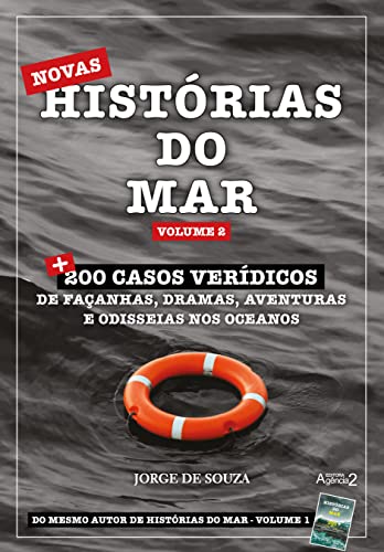 Ler NOVAS HISTÓRIAS DO MAR - VOLUME 2: + 200 casos verídicos de façanhas, dramas, aventuras e odisseias nos oceanos, do autor Jorge de Souza
