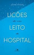 Ler Lições de um leito de hospital, do autor John Piper