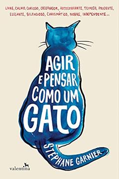 Agir e Pensar como um Gato, do autor Stéphane Garnier