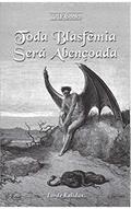 Ler Toda Blasfêmia será Abençoada, do autor Lorde Kalidus Ler Toda Blasfêmia será Abençoada, do autor Lorde Kalidus