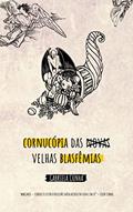 Ler A Cornucópia das (Novas) Velhas Blasfêmias, do autor Gabriela Cunha
