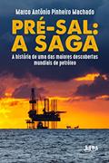 Ler Pré-sal: a Saga, do autor Marco Antônio Pinheiro Machado