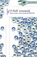 Ler O self essencial, do autor Will Self Ler O self essencial, do autor Will Self