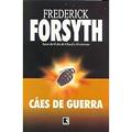 Ler Cães De Guerra, do autor Frederick Forsyth