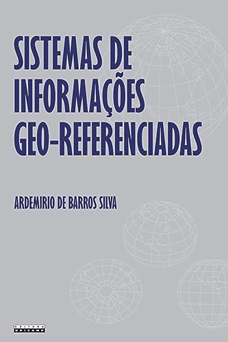 Ler Sistemas de informações geo-referenciadas: Conceitos e fundamentos, do autor Ardemirio de Barros Silva