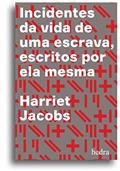 Ler Incidentes da vida de uma escrava: Escritos por ela mesma, do autor Harriet Ann Jacobs