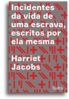 Incidentes da vida de uma escrava: Escritos por ela mesma, do autor Harriet Ann Jacobs