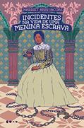 Ler Incidentes na vida de uma menina escrava, do autor Harriet Ann Jacobs Ler Incidentes na vida de uma menina escrava, do autor Harriet Ann Jacobs