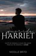 Ler Querido Harriet (Queridos Livro 2), do autor Nicolle Brito Ler Querido Harriet (Queridos Livro 2), do autor Nicolle Brito