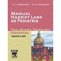 Ler Manual Harriet Lane de Pediatria, do autor Jason Robertson^Nicole Shilkofski