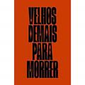 Ler Velhos demais para morrer, do autor Vinicius Neves Mariano Ler Velhos demais para morrer, do autor Vinicius Neves Mariano