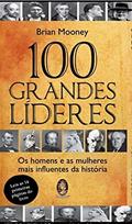 Ler 100 Grandes Líderes: os Homens e as Mulheres Mais Influentes da História, do autor Brian Mooney Ler 100 Grandes Líderes: os Homens e as Mulheres Mais Influentes da História, do autor Brian Mooney