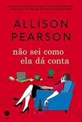 Ler Não sei como ela dá conta, do autor Allison Pearson Ler Não sei como ela dá conta, do autor Allison Pearson