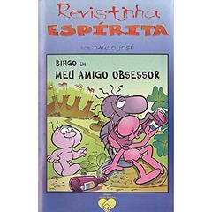 Bingo em Meu Amigo Obsessor. Revistinha Espírita, do autor Paulo José