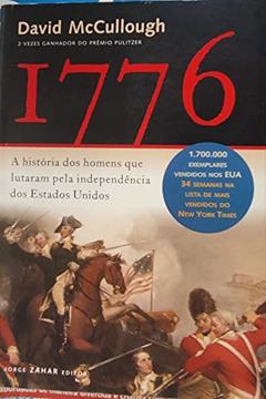 1776. A História dos Homens que Lutaram Pela Independência dos Estados Unidos, do autor David McCullough