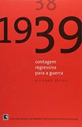 1939: Contagem regressiva para a guerra, do autor Richard Overy